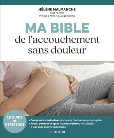 Ma Bible de l'accouchement sans douleur - Hélène Malmanche