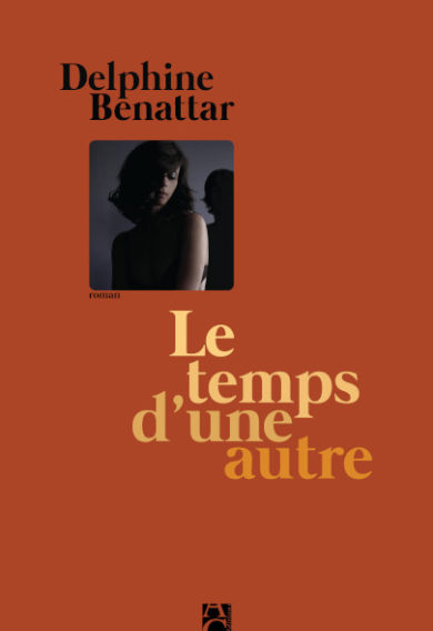 le temps d'une autre delphine benattar