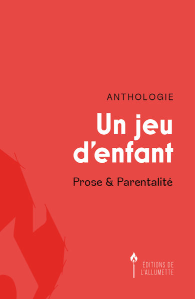 Un jeu d'enfant, prose et parentalité